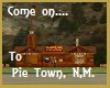 Come to Pie Town