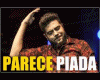 D!  Parece Piada