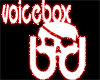 ^ !BD! Voicebox ~