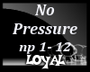 no pressure
