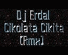 DJ ERDAL ÇİKOLATA