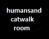 humansand catwalkroom