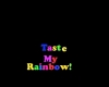 taste my rainbow