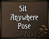 [B]sit anywhere pose