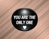 You Are The Only One