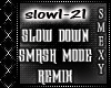 Slow Down Remix Pt2