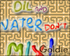 Oil and water...[GDDS*]