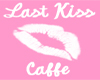 Last Kiss Caffe