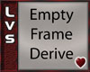 [LVS]Frames-Empty Derive