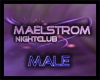 Maelstrom Nightclub (M)