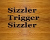 Sizzler/ Trigger Sign