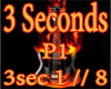!!-3 Seconds-!!P1