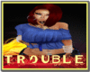 TROUBLE$ $WEATER