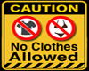No Clothes allowed