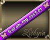 {Liy} Sarah, my sister