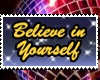 Belive in yourself