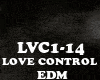 EDM-LOVE CONTROL
