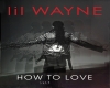 how to love lil wayne