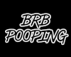 [J] BRB Pooping HeadSign
