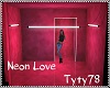 *TY78* Neon Love