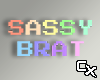 Head Sign - Sassy Brat