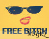 " Free B-tch
