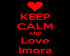Keep Calm And Love Imora