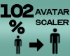 Avatar Scaler 102%