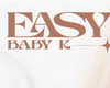BABY K-EASY+Dance