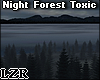 Night Forest Toxic