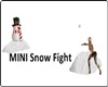 [MAU] MINI ME SNOW FIGHT