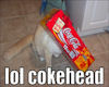 lol coke head