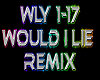 Would I Lie rmx