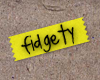 fidgety