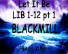 D*Blackmill Let It Be Mx