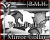 [B.M.H.]YourBrokenMirror