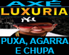 Luxuria-Puxa Agarra e ch