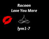 1/2 Racoon Love you more