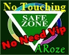 SAFE ZONE, NO TOUCHIE