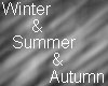 Winter, Summer, Autumn