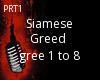 SIAMESE GREED