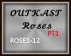 OUTKAST- Roses PT1