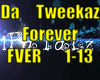 *Da Tweekaz Forever*