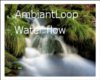 Ambiant Loop Waterflow