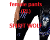 Female spiritwolf pants
