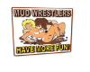 mud wrestling sign