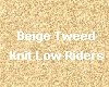 Beige Tweed Low Riders