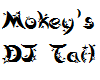 Mokey's DJ Tail