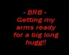 brb - long hugg ~lon~
