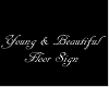 Young&Beautiful Fl. Sign